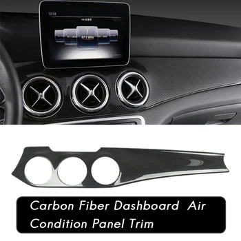 Carbon Fiber Tabuli stredovej Konzoly klimatizácia Panel Dekorácie pre Mercedes Benz W176 GLA X156 CLA C117 2013-2019
