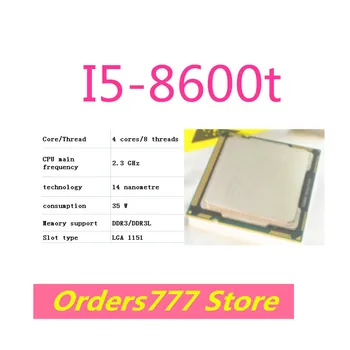 Nové dovezené pôvodné I5-8600t 8600t 8600 CPU, 4 jadrá 8 závitov 2.3 GHz, 35W 14nm DDR3 R4 kvality